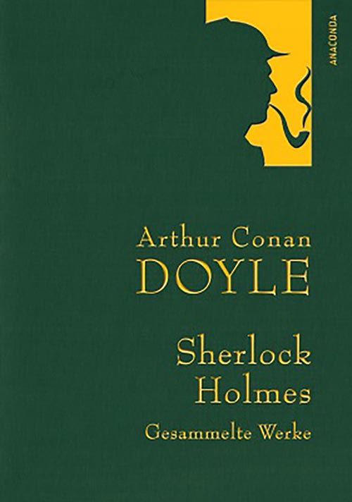 Bestellen Sie hier 'Sherlock Holmes- Gesammelte Werke' von Sir Arthur Conan Doyle.